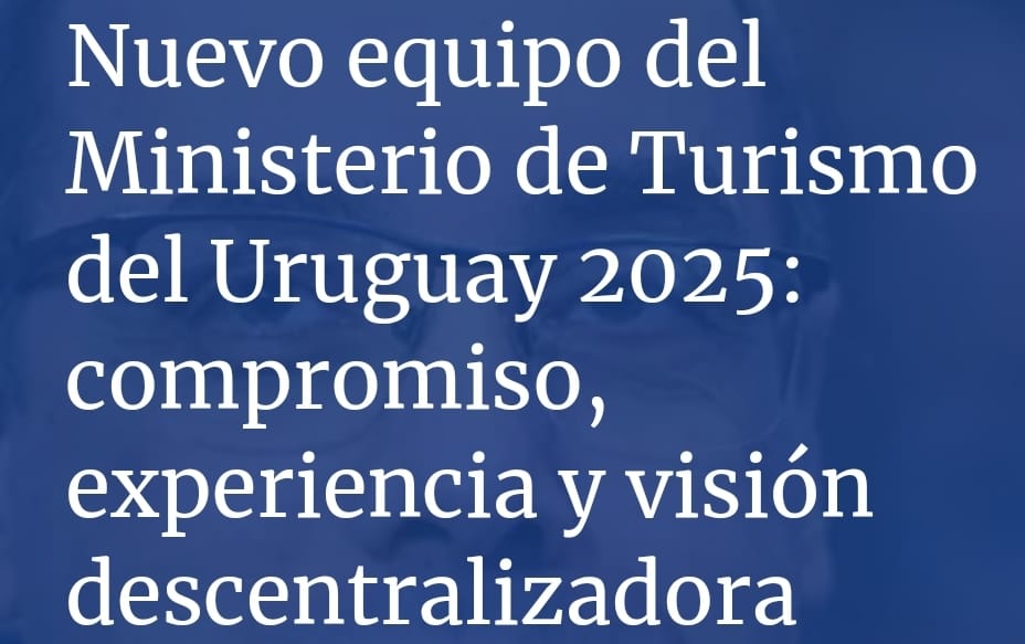 Uruguay aplicará una visión del Turismo como política pública.